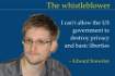 The Whistleblower:  I can't allow the US government to destroy privacy and basic liberties -- Edward Snowden